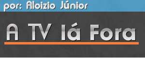 A TV lá Fora A TV lá Fora