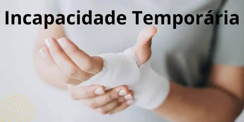 Auxílio por incapacidade temporária pago pelo tempo que for preciso (Reprodução: Internet) Auxílio por incapacidade temporária pago pelo tempo que for preciso (Reprodução: Internet)