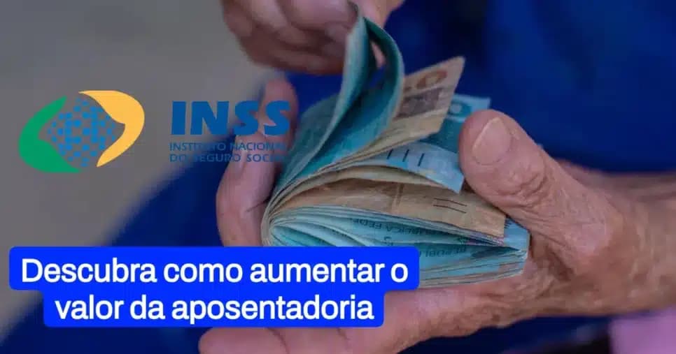 Descubra como aumentar o valor da sua aposentadoria do INSS em 2025
