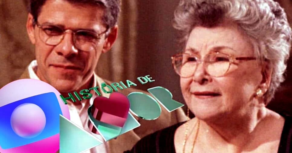 Câncer e falência de órgãos: 5 estrelas de História de Amor, da Globo, levadas pela morte