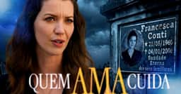 Quem Ama Cuida: Como Francesca morreu? Tragédia revira a trama