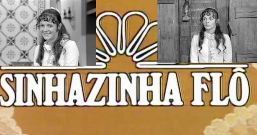 Sinhazinha Flô (Foto: Reprodução/Montagem/Lennita/TV Foco/Globo Sinhazinha Flô (Foto: Reprodução/Montagem/Lennita/TV Foco/Globo